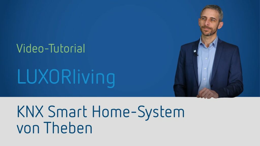 Video Tutorial zu LUXORliving KNX Smart Home System